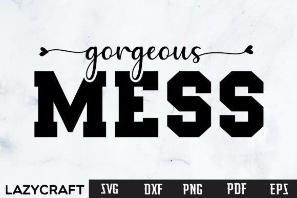 GORGEOUS MESS Svg Design: Elevate Your Creative Projects