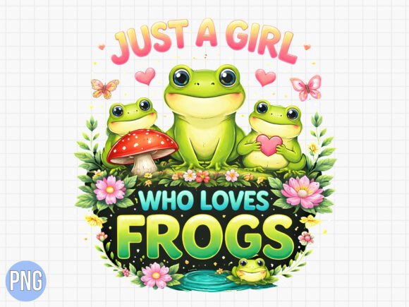 Just a Girl Who Loves Frogs Design PNG