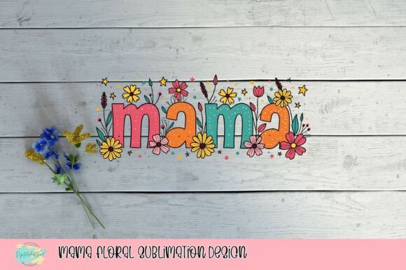 Mama Floral Sublimation Design: A Vibrant Asset for Creative Projects
